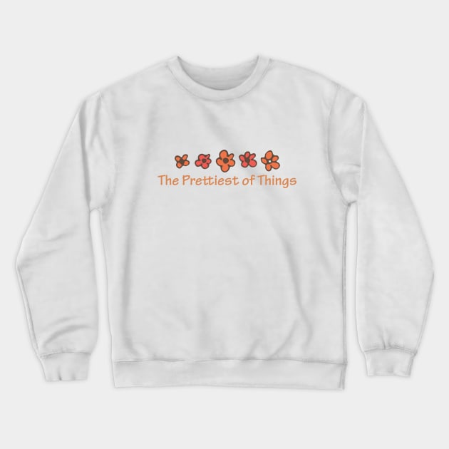 The Prettiest Thing Flowers Crewneck Sweatshirt by Colledge435